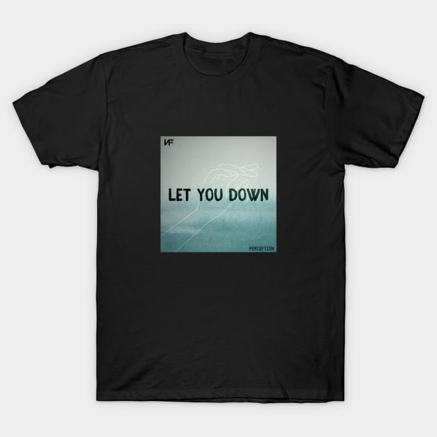 Let You Down T-Shirt by usernate